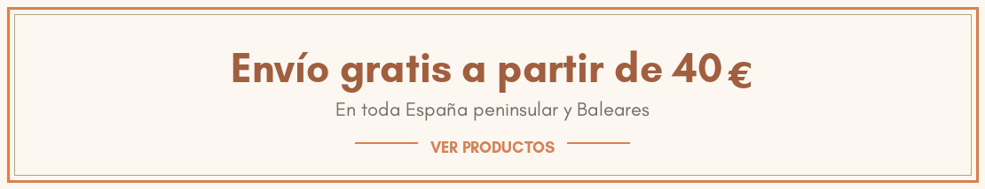 Envío gratis a partir de 40€ en España peninsular y Baleares
